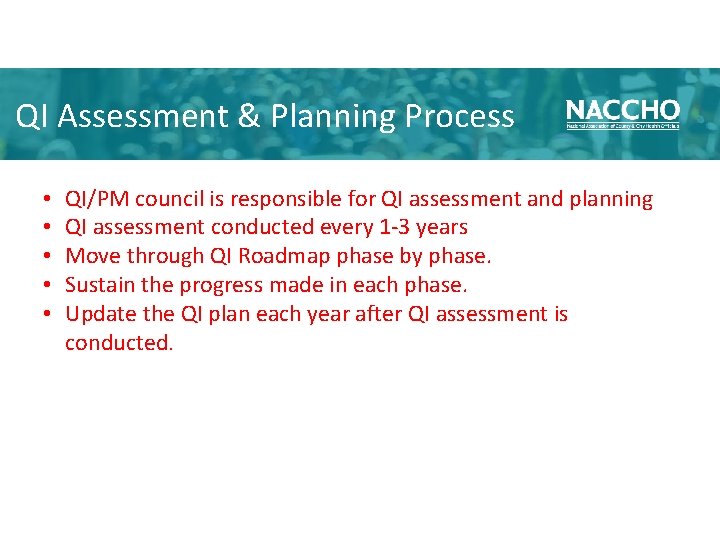 QI Assessment & Planning Process • • • QI/PM council is responsible for QI