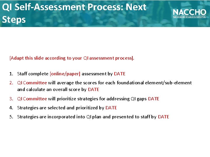 QI Self-Assessment Process: Next Steps [Adapt this slide according to your QI assessment process].