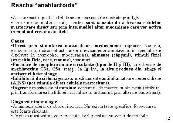 Reactia “anafilactoida” • Aceste reactii pot fi la fel de severe ca reacțiile mediate