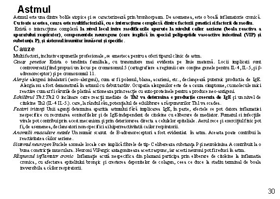 Astmul este una dintre bolile atopice și se caracterizează prin bronhospasm. De asemenea, este