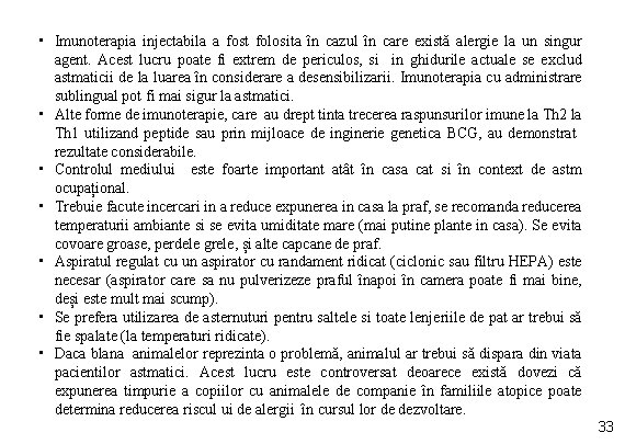  • Imunoterapia injectabila a fost folosita în cazul în care există alergie la