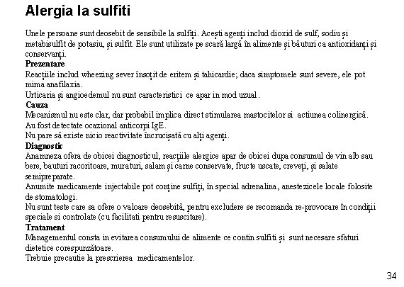 Alergia la sulfiti Unele persoane sunt deosebit de sensibile la sulfiți. Acești agenți includ