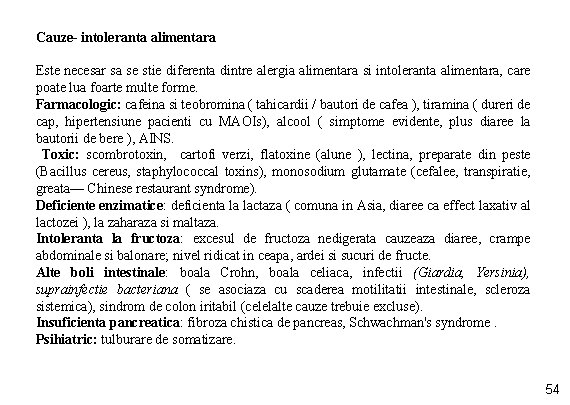 Cauze- intoleranta alimentara Este necesar sa se stie diferenta dintre alergia alimentara si intoleranta