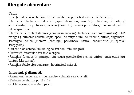 Alergiile alimentare Cauze • Reacțiile de contact la produsele alimentare ar putea fi din