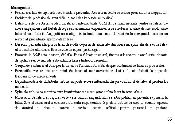 Management • Pentru reactiile de tip I este recomandata preventia. Aceasta necesita educarea pacientilor