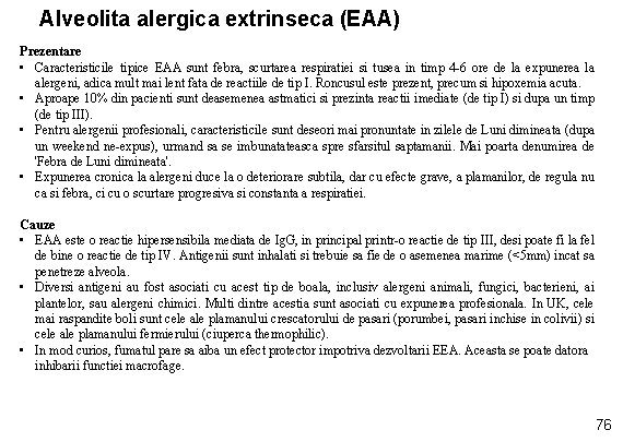 Alveolita alergica extrinseca (EAA) Prezentare • Caracteristicile tipice EAA sunt febra, scurtarea respiratiei si