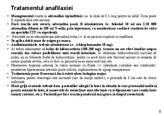 Tratamentul anafilaxiei • Managementul consta in adrenalină (epinefrină) i. m. în doză de 0.