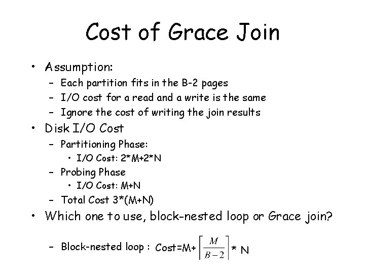 Cost of Grace Join • Assumption: – Each partition fits in the B-2 pages