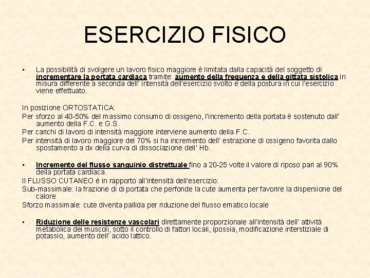 ESERCIZIO FISICO • La possibilità di svolgere un lavoro fisico maggiore è limitata dalla
