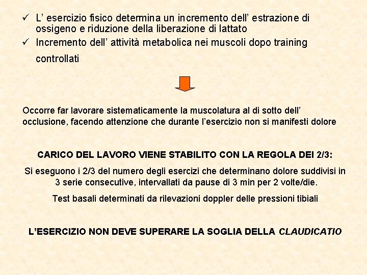 ü L’ esercizio fisico determina un incremento dell’ estrazione di ossigeno e riduzione della