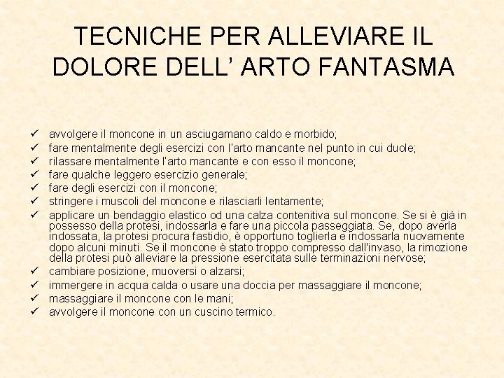 TECNICHE PER ALLEVIARE IL DOLORE DELL’ ARTO FANTASMA ü ü ü avvolgere il moncone