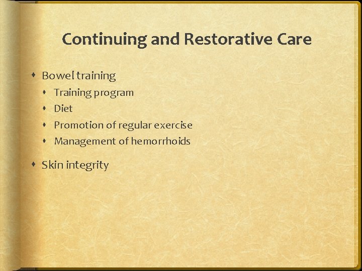 Continuing and Restorative Care Bowel training Training program Diet Promotion of regular exercise Management
