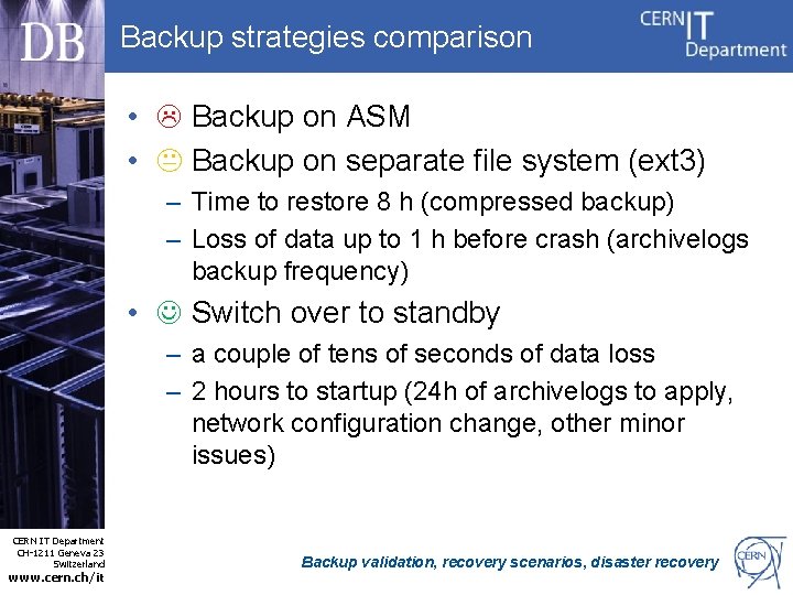 Backup strategies comparison • Backup on ASM • Backup on separate file system (ext