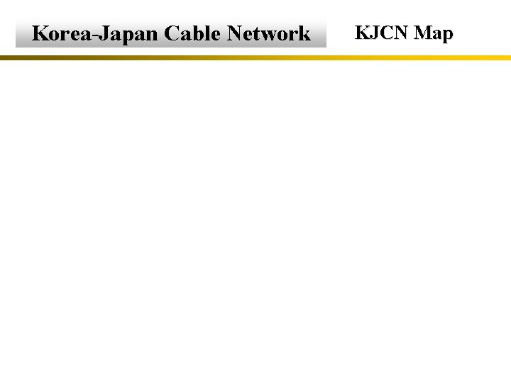 Korea-Japan Cable Network KJCN Map 