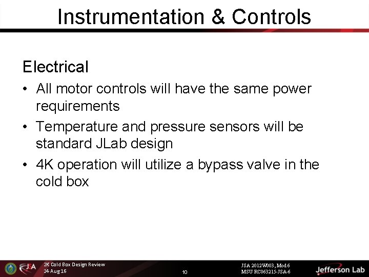 Instrumentation & Controls Electrical • All motor controls will have the same power requirements