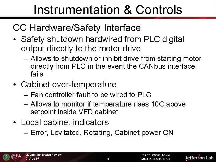 Instrumentation & Controls CC Hardware/Safety Interface • Safety shutdown hardwired from PLC digital output