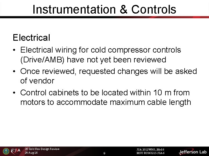 Instrumentation & Controls Electrical • Electrical wiring for cold compressor controls (Drive/AMB) have not