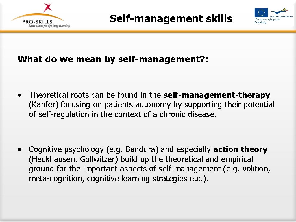 Self-management skills What do we mean by self-management? : • Theoretical roots can be