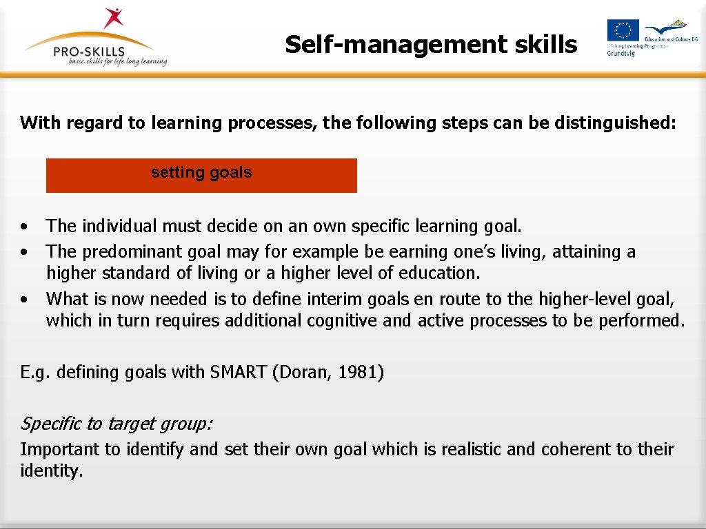 Self-management skills With regard to learning processes, the following steps can be distinguished: setting