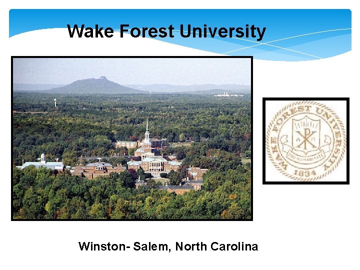 Wake Forest University Winston- Salem, North Carolina 