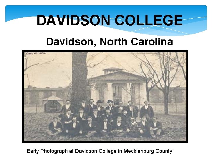 DAVIDSON COLLEGE Davidson, North Carolina Early Photograph at Davidson College in Mecklenburg County 