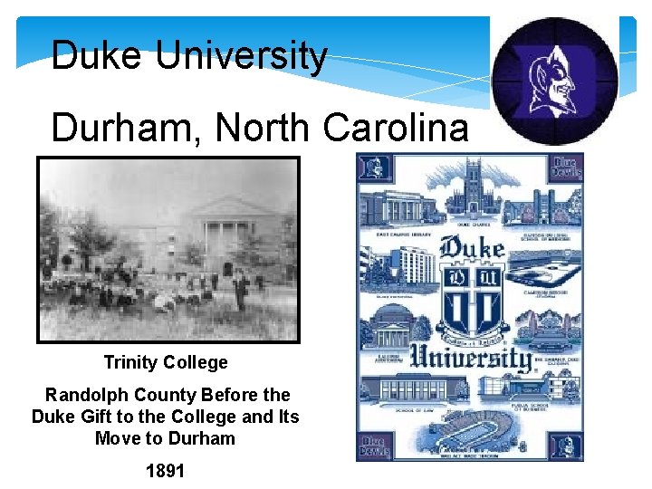 Duke University Durham, North Carolina Trinity College Randolph County Before the Duke Gift to