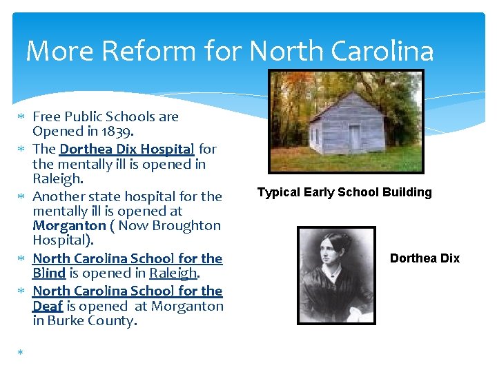 More Reform for North Carolina Free Public Schools are Opened in 1839. The Dorthea