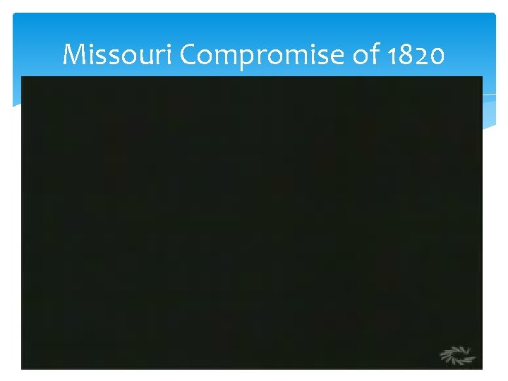 Missouri Compromise of 1820 