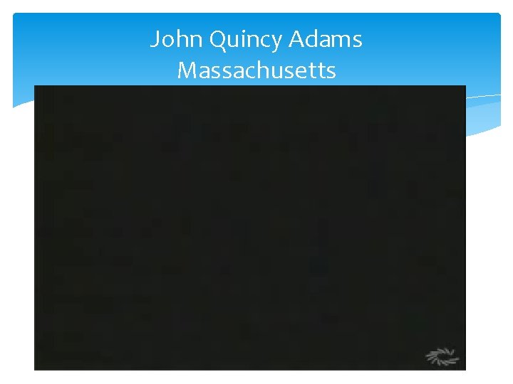 John Quincy Adams Massachusetts 