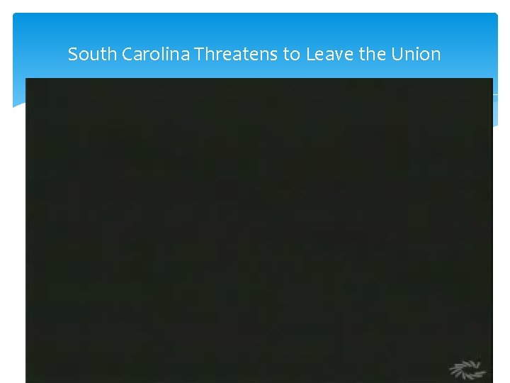 South Carolina Threatens to Leave the Union 