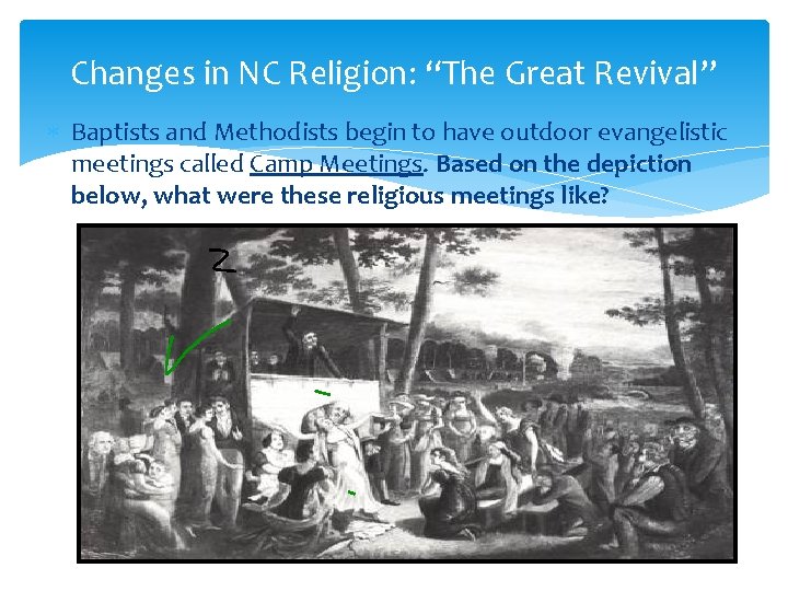 Changes in NC Religion: “The Great Revival” Baptists and Methodists begin to have outdoor