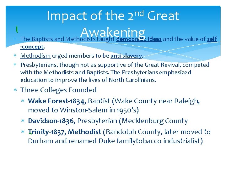 nd 2 Impact of the Great Awakening The Baptists and Methodists taught democratic ideas