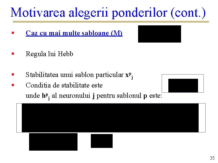 Motivarea alegerii ponderilor (cont. ) § Caz cu mai multe sabloane (M) § Regula