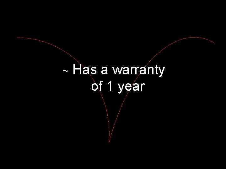 ~ Has a warranty of 1 year 