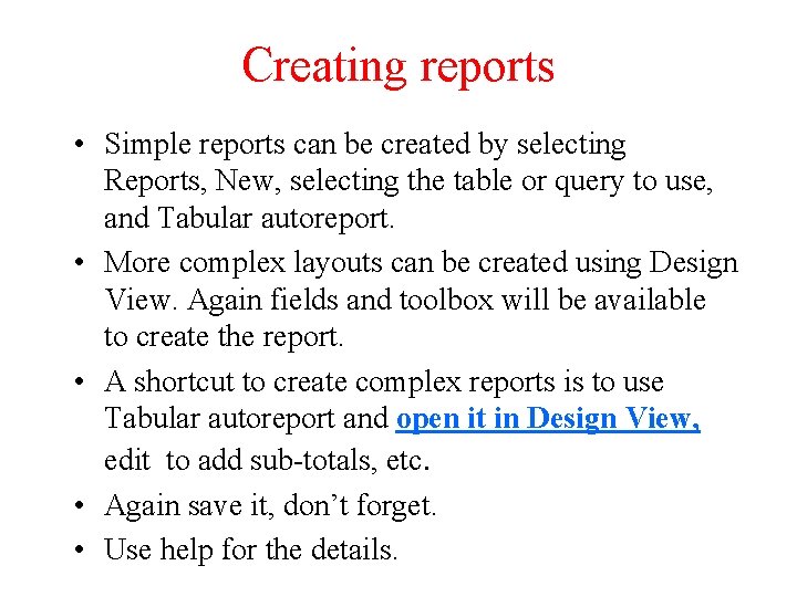 Creating reports • Simple reports can be created by selecting Reports, New, selecting the