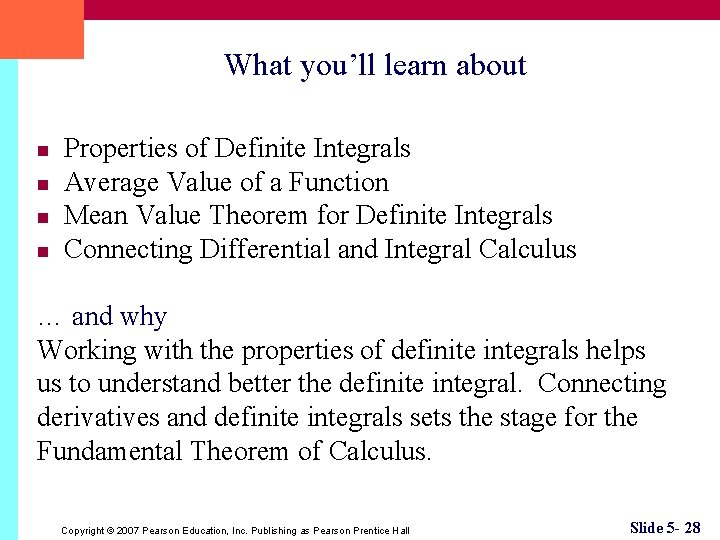 What you’ll learn about n n Properties of Definite Integrals Average Value of a