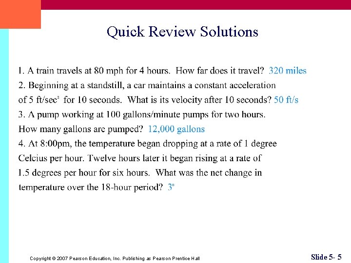 Quick Review Solutions Copyright © 2007 Pearson Education, Inc. Publishing as Pearson Prentice Hall