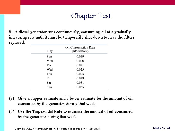 Chapter Test 8. A diesel generator runs continuously, consuming oil at a gradually increasing