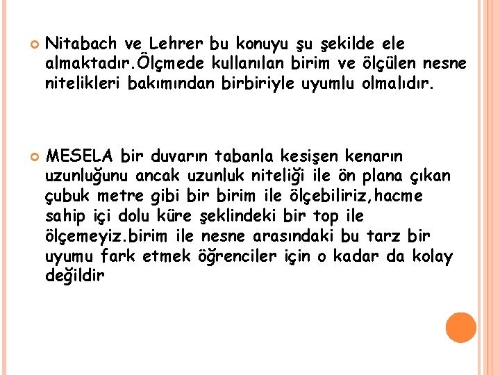  Nitabach ve Lehrer bu konuyu şu şekilde ele almaktadır. Ölçmede kullanılan birim ve