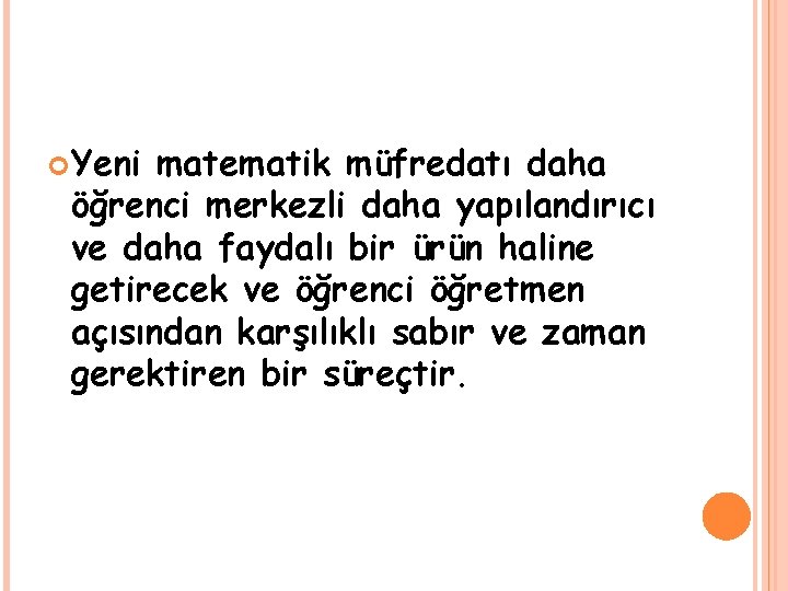  Yeni matematik müfredatı daha öğrenci merkezli daha yapılandırıcı ve daha faydalı bir ürün