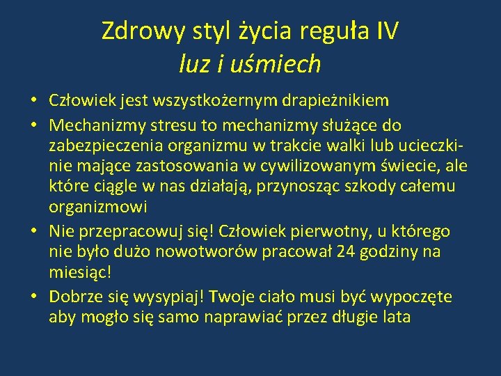 Zdrowy styl życia reguła IV luz i uśmiech • Człowiek jest wszystkożernym drapieżnikiem •