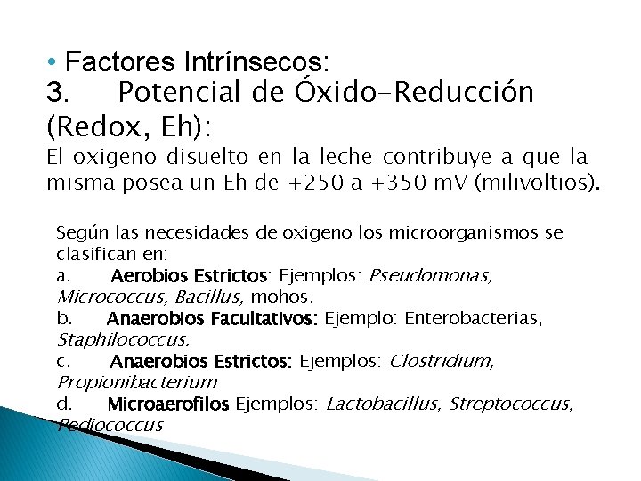  • Factores Intrínsecos: 3. Potencial de Óxido-Reducción (Redox, Eh): El oxigeno disuelto en