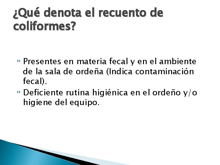 ¿Qué denota el recuento de coliformes? Presentes en materia fecal y en el ambiente