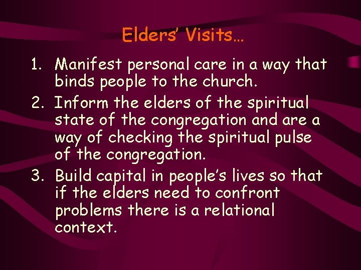 Elders’ Visits… 1. Manifest personal care in a way that binds people to the