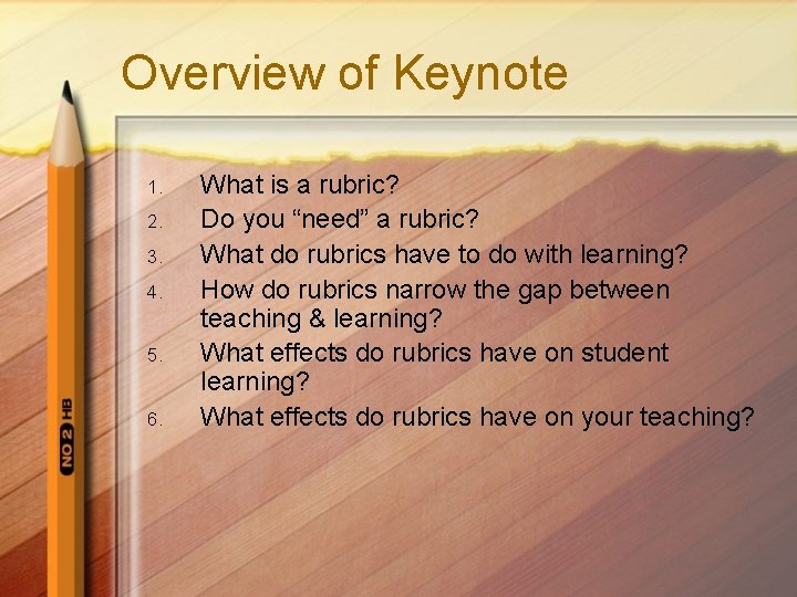 Overview of Keynote 1. 2. 3. 4. 5. 6. What is a rubric? Do
