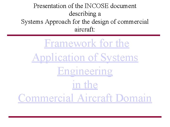 Presentation of the INCOSE document describing a Systems Approach for the design of commercial