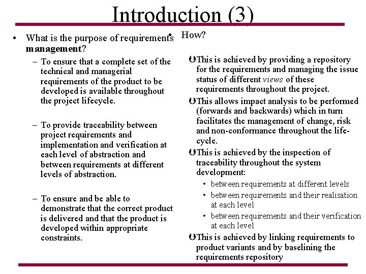 Introduction (3) • How? • What is the purpose of requirements management? – To