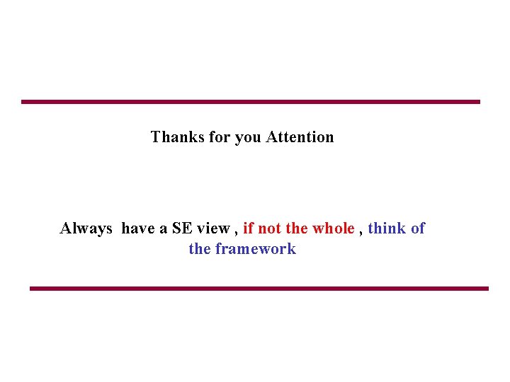 Thanks for you Attention Always have a SE view , if not the whole