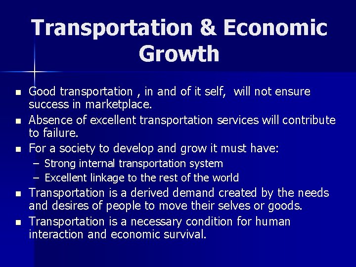 Transportation & Economic Growth n n n Good transportation , in and of it