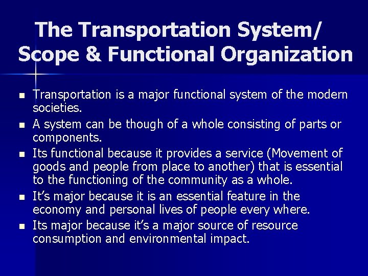 The Transportation System/ Scope & Functional Organization n n Transportation is a major functional The Transportation System/ Scope & Functional Organization n n Transportation is a major functional